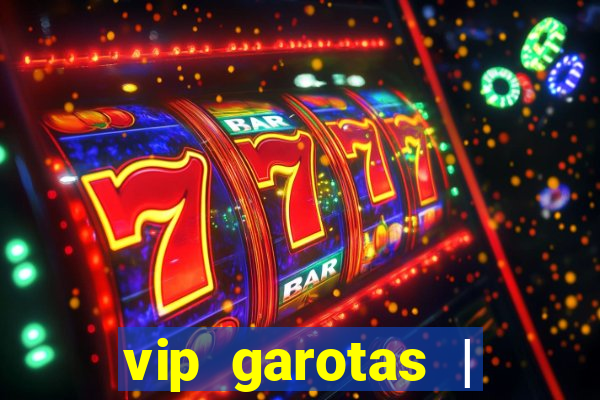 vip garotas | acompanhantes santa maria